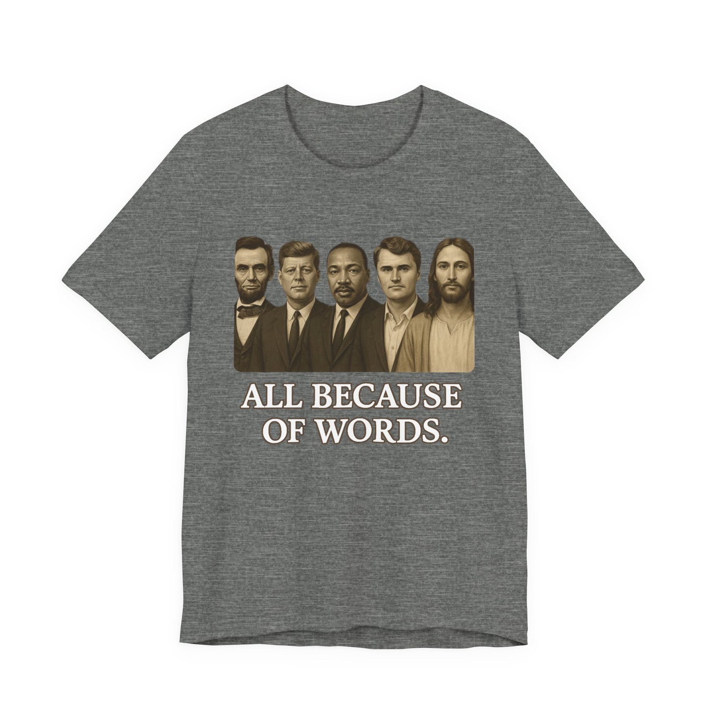 Charlie Kirk "All Because Of Words" Hero Tee