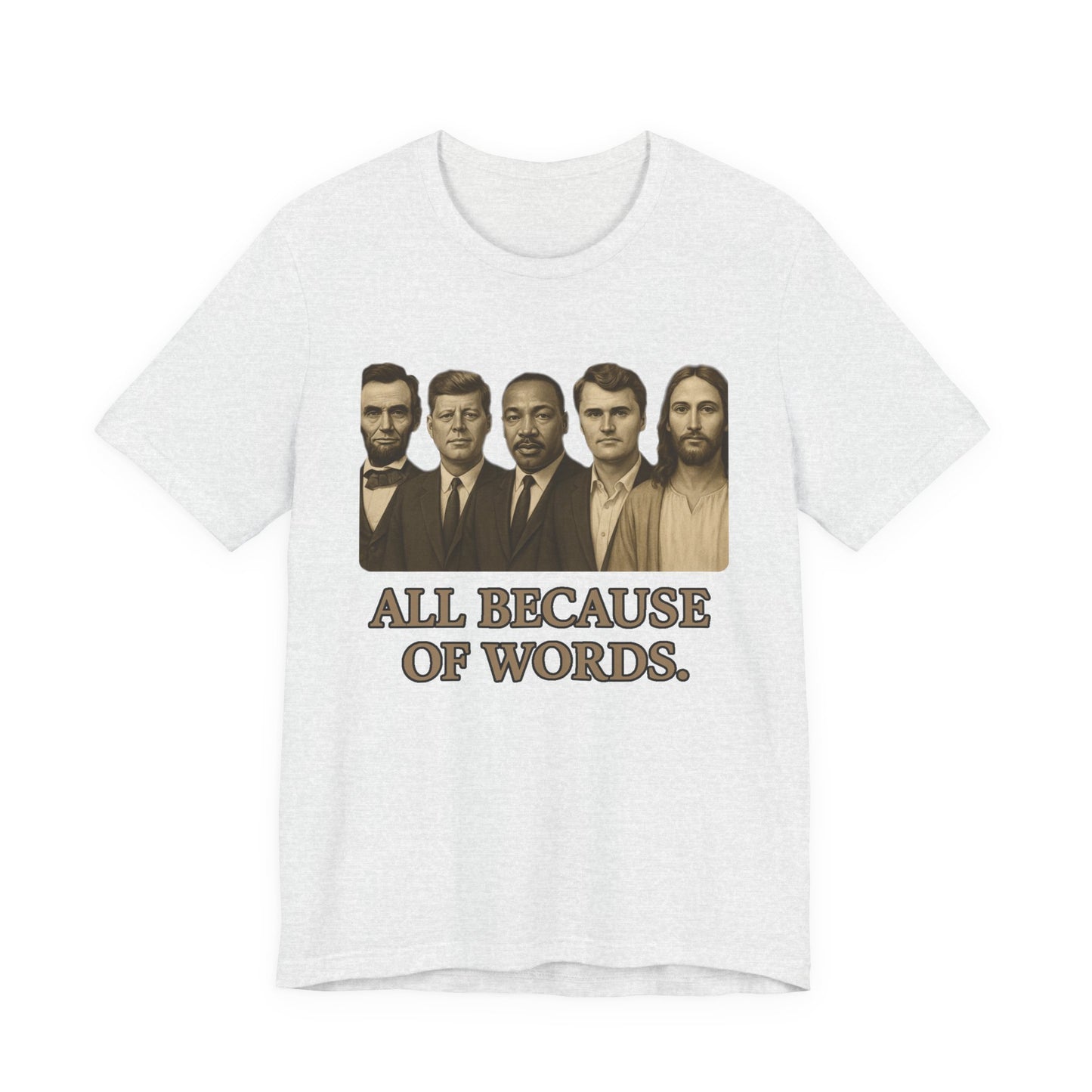 Charlie Kirk "All Because Of Words" Hero Tee