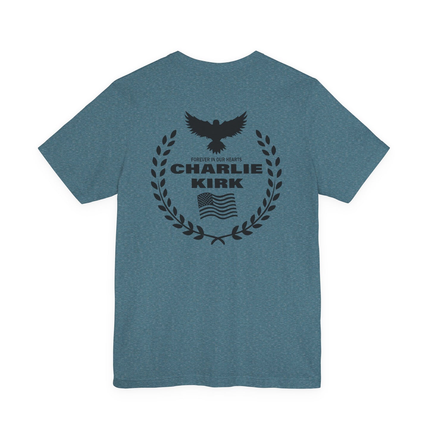 Charlie Kirk "Freedom" Memorial Tee with "Forever In Our Hearts" Back