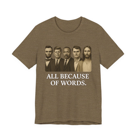 Charlie Kirk "All Because Of Words" Hero Tee