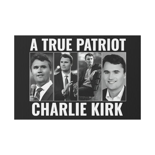 True Patriot Charlie Kirk Plastic Yard Sign