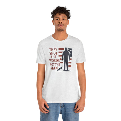 “They Shot the Words, Not the Man” Charlie Kirk Memorial Tee