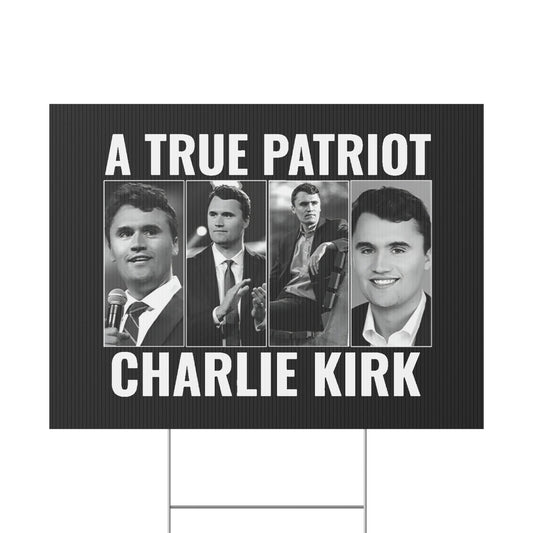 True Patriot Charlie Kirk Plastic Yard Sign