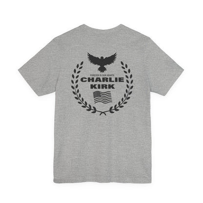 Charlie Kirk "Freedom" Memorial Tee with "Forever In Our Hearts" Back