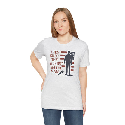 “They Shot the Words, Not the Man” Charlie Kirk Memorial Tee