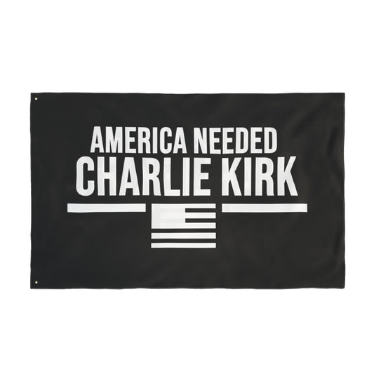Double Sided Flag – “America Needed Charlie Kirk”