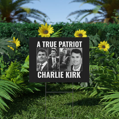 True Patriot Charlie Kirk Plastic Yard Sign