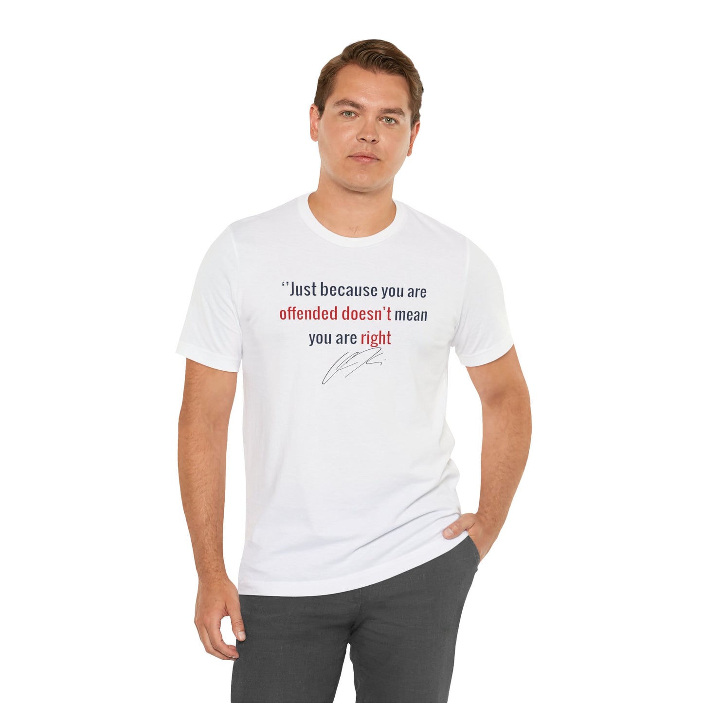“Just Because You're Offended” Charlie Kirk Quote Tee