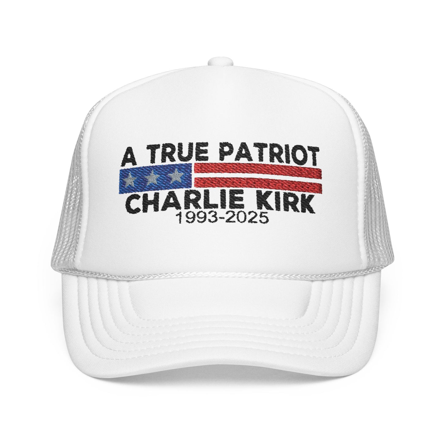 True Patriot Charlie Kirk Foam Trucker Hat
