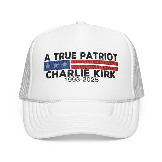 True Patriot Charlie Kirk Foam Trucker Hat