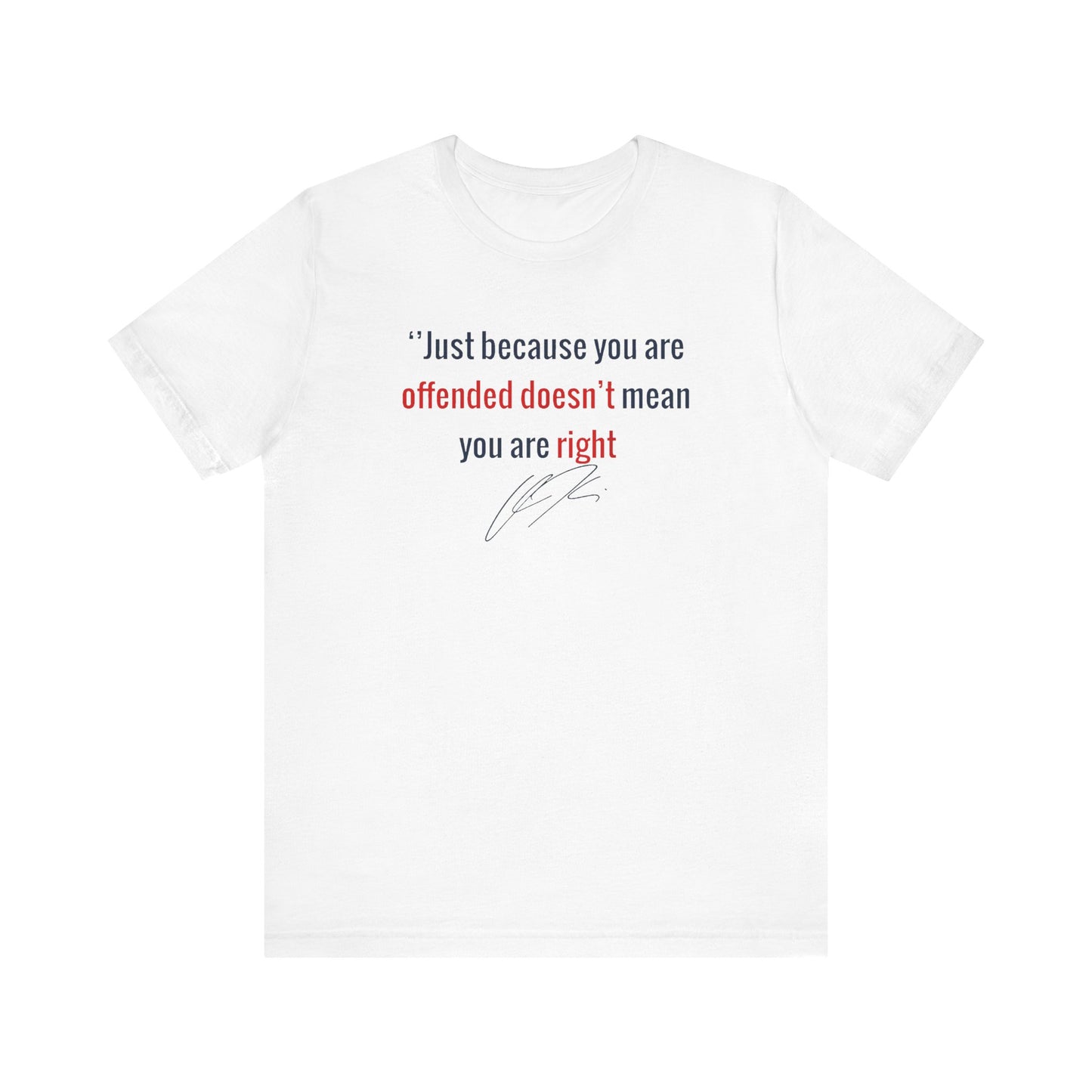 “Just Because You're Offended” Charlie Kirk Quote Tee