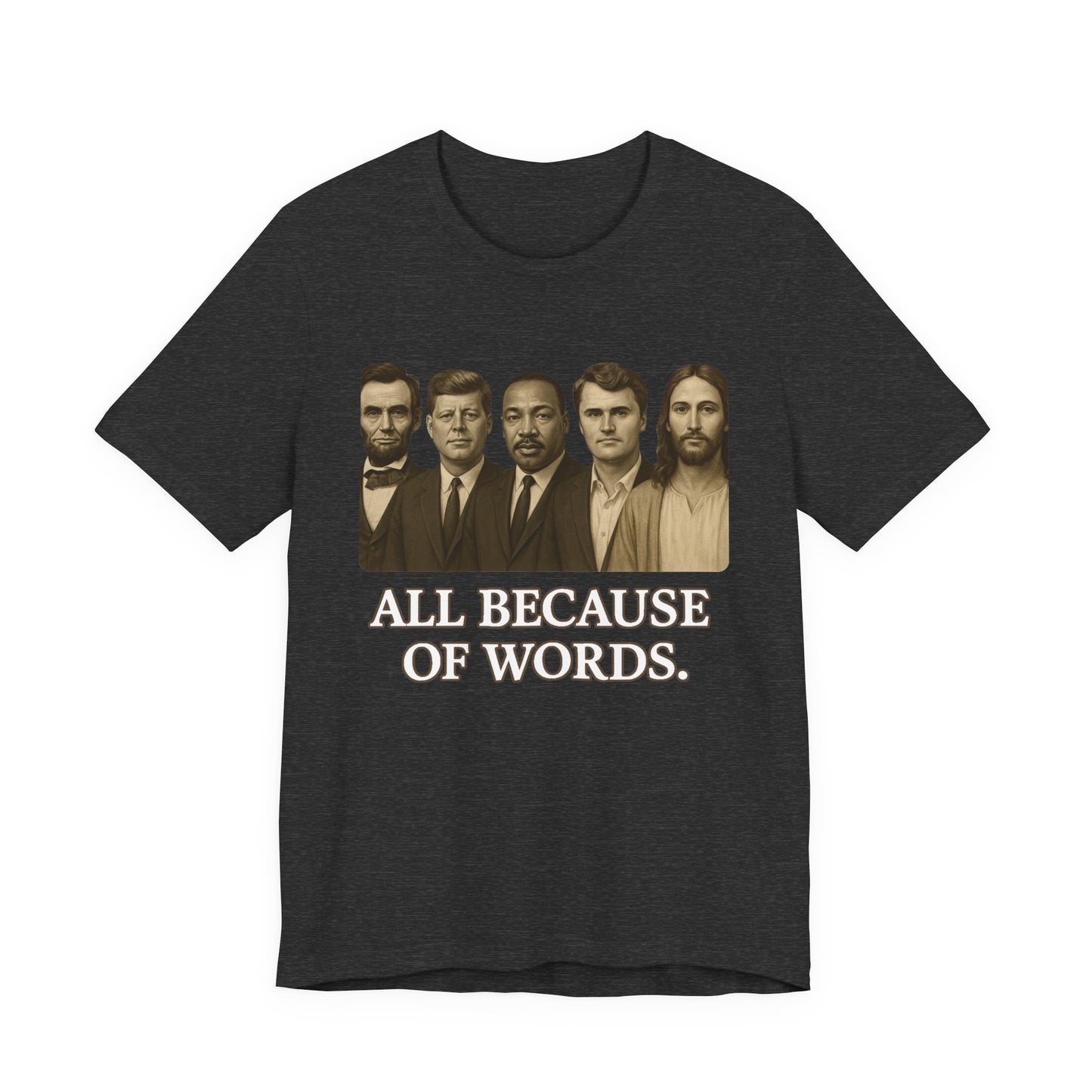 Charlie Kirk "All Because Of Words" Hero Tee